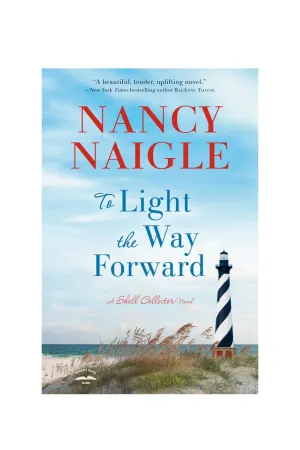 To Light the Way Forward by Nancy Naigle